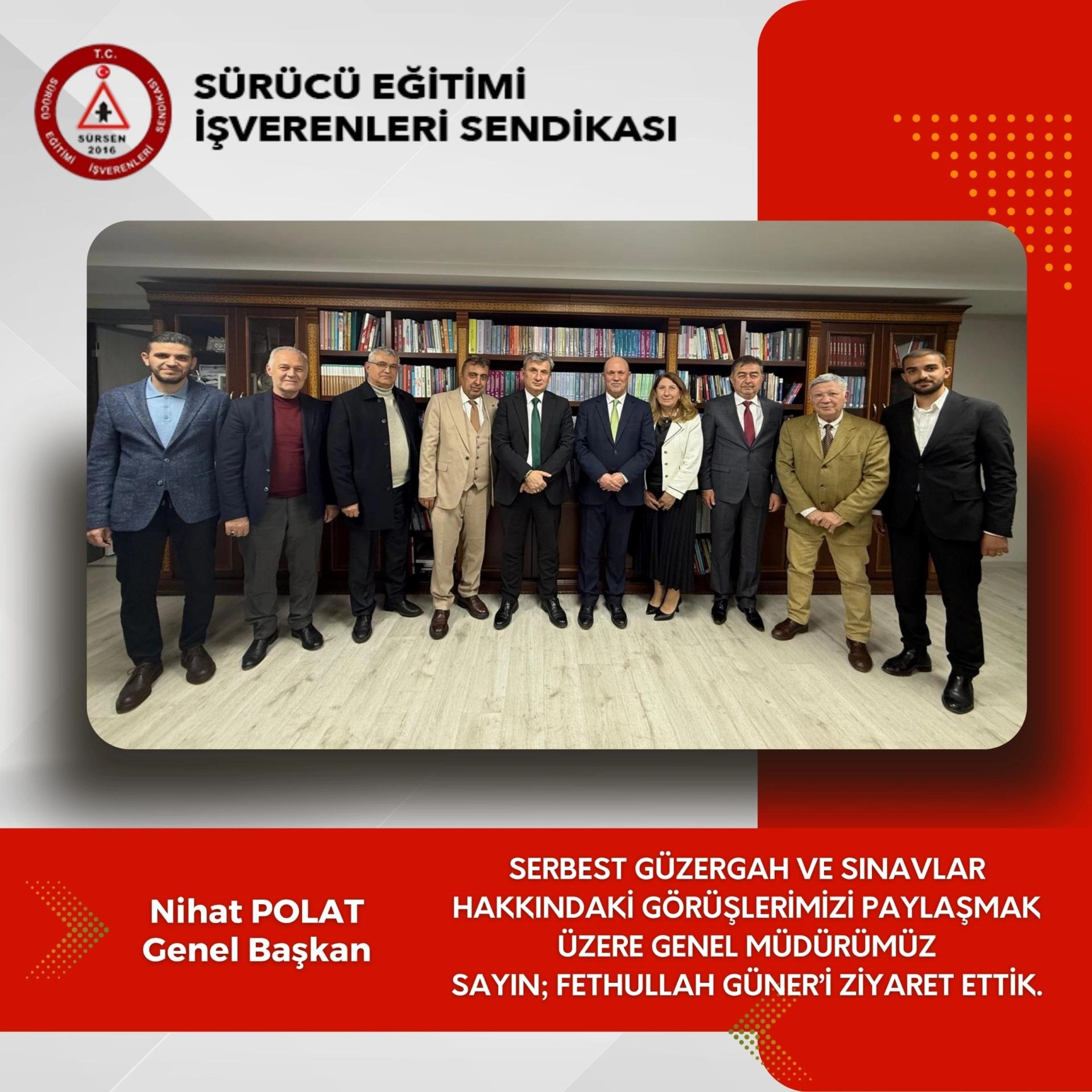 GENEL MÜDÜRÜMÜZ SAYIN FETHULLAH GÜNER'İ ZİYARET ETTİK.