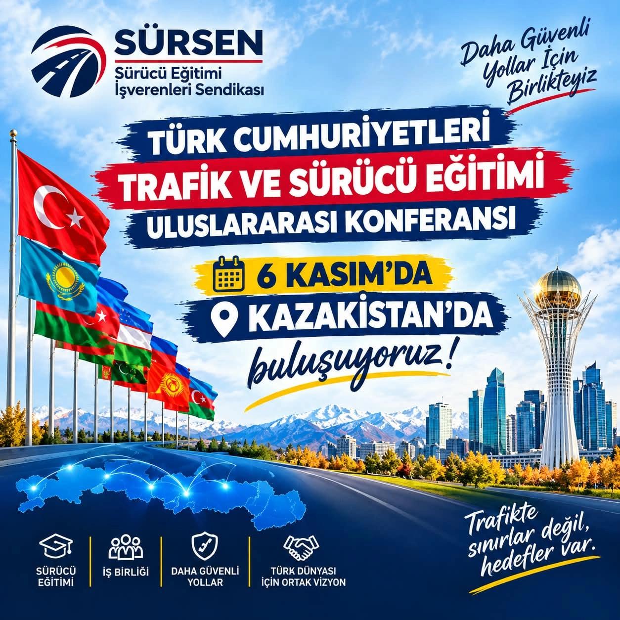 TRAFİK VE SÜRÜCÜ EĞİTİMİ ULUSLARARASI KONFERANSI İÇİN 6 KASIMDA KAZAKİSTANDA BULUŞUYORUZ.